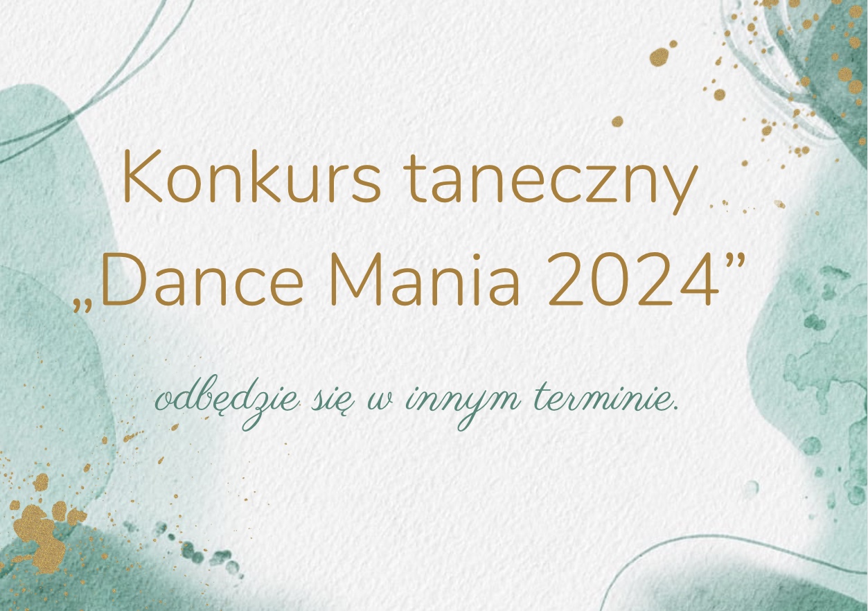 Konkurs Dance Mania 2024 odwołana - zmiana terminu